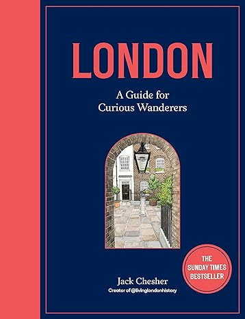London: A Guide for Curious Wanderers
