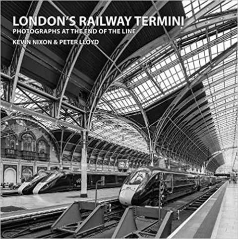 London's Railway Termini: Photographs at the end of the line